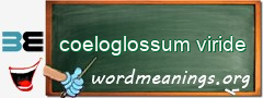 WordMeaning blackboard for coeloglossum viride